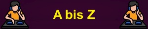 A bis Z A bis Z